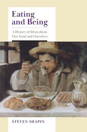 Eating and Being: A History of Ideas about Our Food and Ourselves image number 0