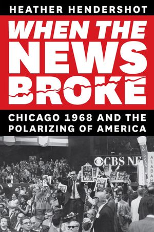 When the News Broke: Chicago 1968 and the Polarizing of America image number 0