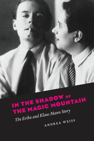 In the Shadow of the Magic Mountain: The Erika and Klaus Mann Story image number 0