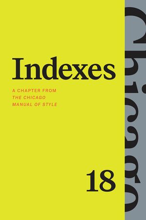 Indexes: A Chapter from the Chicago Manual of Style, Eighteenth Edition image number 0