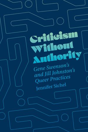 Criticism Without Authority: Gene Swenson's and Jill Johnston's Queer Practices image number 0