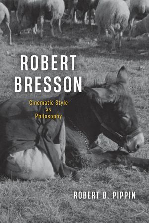 Robert Bresson: Cinematic Style as Philosophy image number 0
