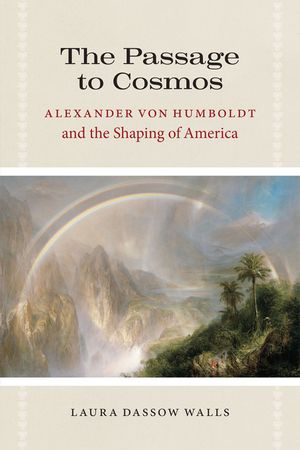 The Passage to Cosmos: Alexander Von Humboldt and the Shaping of America image number 0