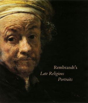 Rembrandt's Late Religious Portraits image number 0