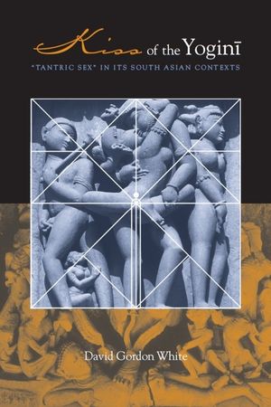 Kiss of the Yogini: "Tantric Sex" in its South Asian Contexts image number 0
