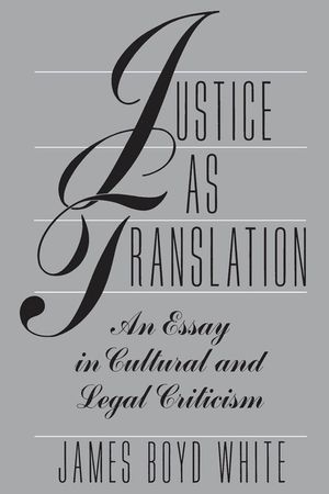 Justice as Translation: An Essay in Cultural and Legal Criticism image number 0