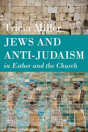 Jews and Anti-Judaism in Esther and the Church image number 0