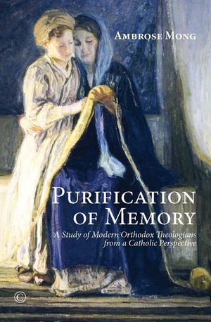 Purification of Memory: A Study of Modern Orthodox Theologians from a Catholic Perspective image number 0