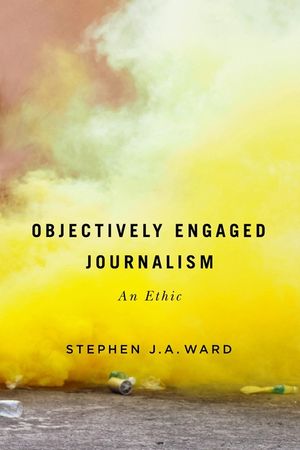 Objectively Engaged Journalism, 78: An Ethic image number 0