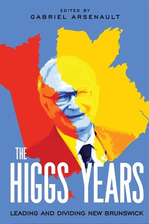 The Higgs Years: Leading and Dividing New Brunswick image number 0