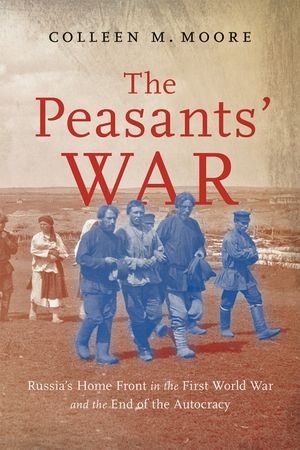 The Peasants' War: Russia's Home Front in the First World War and the End of the Autocracy image number 0