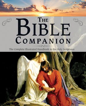 The Bible Companion: The Complete Illustrated Handbook to the Holy Scriptures image number 0