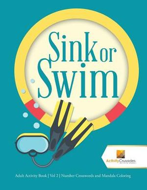 Sink or Swim: Adult Activity Book Vol 2 Number Crosswords and Mandala Coloring image number 0