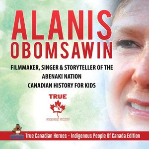Alanis Obomsawin - Filmmaker, Singer & Storyteller of the Abenaki Nation Canadian History for Kids True Canadian Heroes - Indigenous People Of Canada image number 0