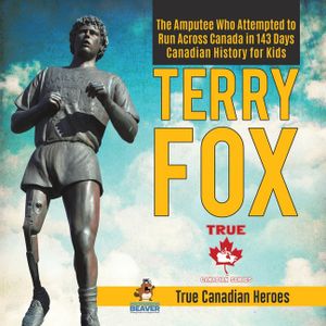Terry Fox - The Amputee Who Attempted to Run Across Canada in 143 Days Canadian History for Kids True Canadian Heroes image number 0