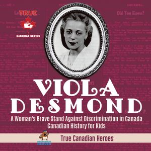 Viola Desmond - A Woman's Brave Stand Against Discrimination in Canada Canadian History for Kids True Canadian Heroes image number 0