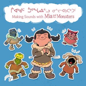 Making Sounds with MIA and the Monsters: Bilingual Inuktitut and English Edition image number 0
