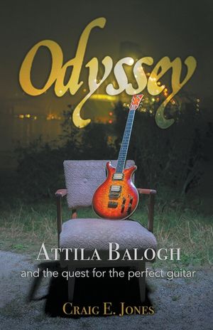 Odyssey: Attila Balogh and the Quest for the Perfect Guitar image number 0