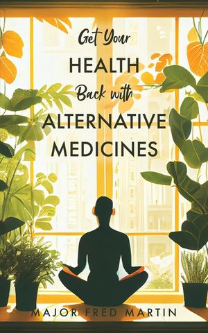 Get Your Health Back with Alternative Medicines image number 0