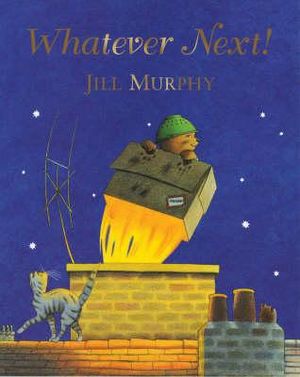 Whatever Next!. Jill Murphy image number 0