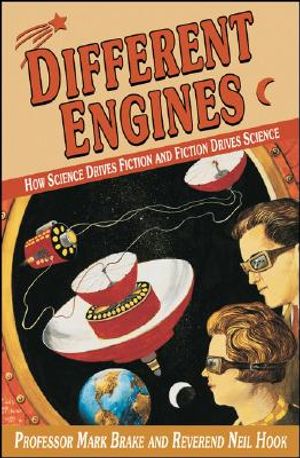 Different Engines: How Science Drives Fiction and Fiction Drives Science image number 0