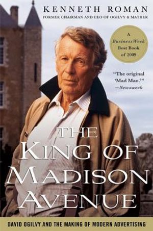 The King of Madison Avenue: David Ogilvy and the Making of Modern Advertising image number 0
