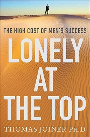 Lonely at the Top: The High Cost of Men's Success image number 0
