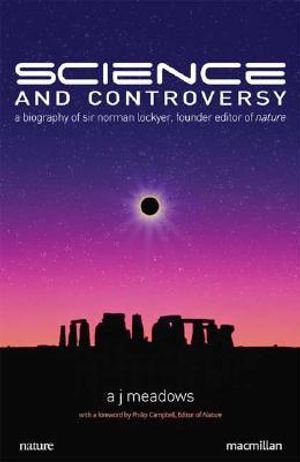 Science and Controversy: A Biography of Sir Norman Lockyer image number 0