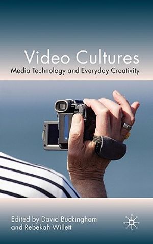 Video Cultures: Media Technology and Everyday Creativity image number 0