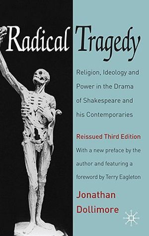 Radical Tragedy: Religion, Ideology and Power in the Drama of Shakespeare and his Contemporaries, Third Edition image number 0