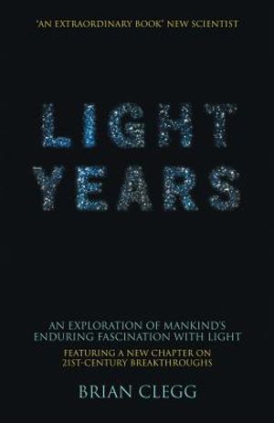 Light Years: An Exploration of Mankind's Enduring Fascination with Light image number 0