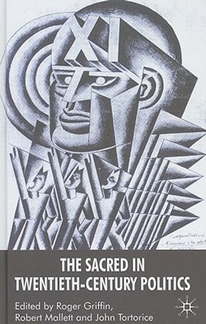 The Sacred in Twentieth-Century Politics: Essays in Honour of Professor Stanley G. Payne image number 0