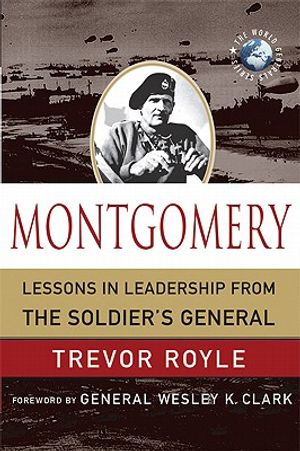 Montgomery: Lessons in Leadership from the Soldier's General image number 0
