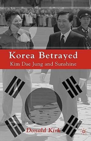 Korea Betrayed: Kim Dae Jung and Sunshine image number 0