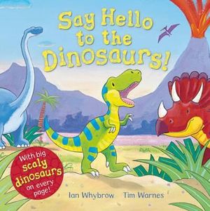 Say Hello to the Dinosaurs!. Ian Whybrow, Tim Warnes image number 0