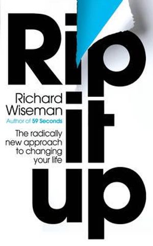 Rip It Up: The Simple Idea That Changes Everything. Richard Wiseman image number 0