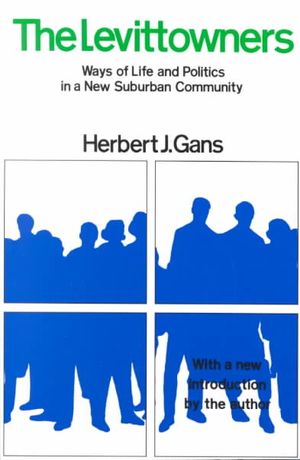 The Levittowners: Ways of Life and Politics in a New Suburban Community image number 0