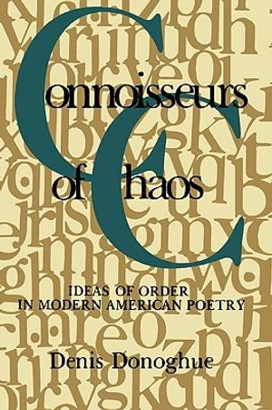 Connoisseurs of Chaos: Ideas of Order in Modern American Poetry image number 0