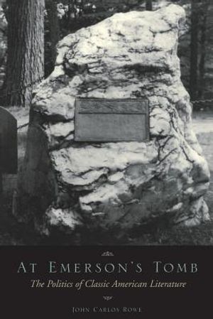 At Emerson's Tomb: The Politics of Classic American Literature image number 0