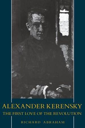 Alexander Kerensky: The First Love of the Revolution image number 0