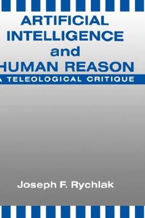 Artificial Intelligence and Human Reason: A Teleological Critique image number 0