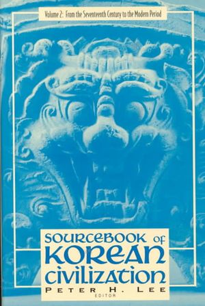 Sourcebook of Korean Civilization: From the Seventeenth Century to the Modern image number 0