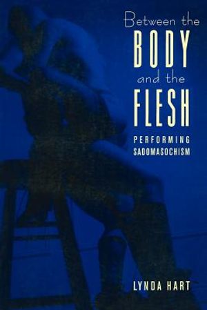 Between the Body and the Flesh: Performing Sadomasochism image number 0