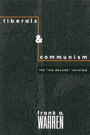 Liberals and Communism: The Red Decade Revisted image number 0