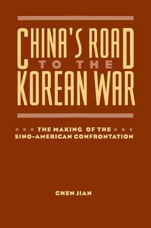 China's Road to the Korean War: The Making of the Sino-American Confrontation image number 0