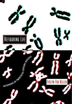 Refiguring Life: Metaphors of Twentieth-Century Biology image number 0