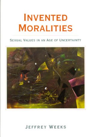 Invented Moralities: Sexual Values in an Age of Uncertainty image number 0