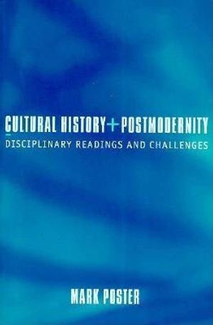 Cultural History and Postmodernity: Disciplinary Readings and Challenges image number 0