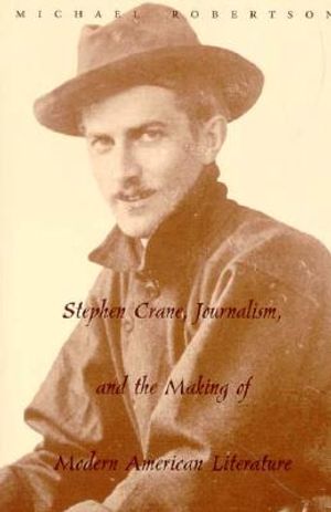 Stephen Crane, Journalism, and the Making of Modern American Literature image number 0