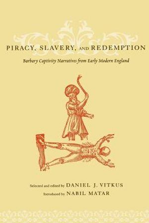 Piracy, Slavery, and Redemption: Barbary Captivity Narratives from Early Modern England image number 0